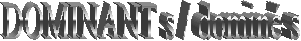 DOMINANT s / domin s