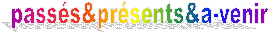 passés&présents&a-venir